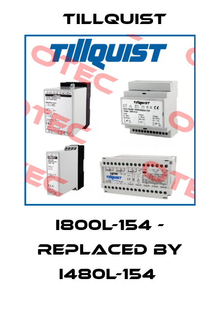 I800L-154 - replaced by I480L-154  Tillquist