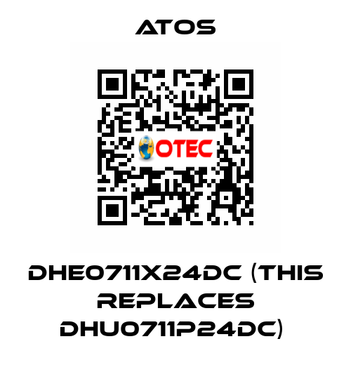 DHE0711X24DC (THIS REPLACES DHU0711P24DC)  Atos