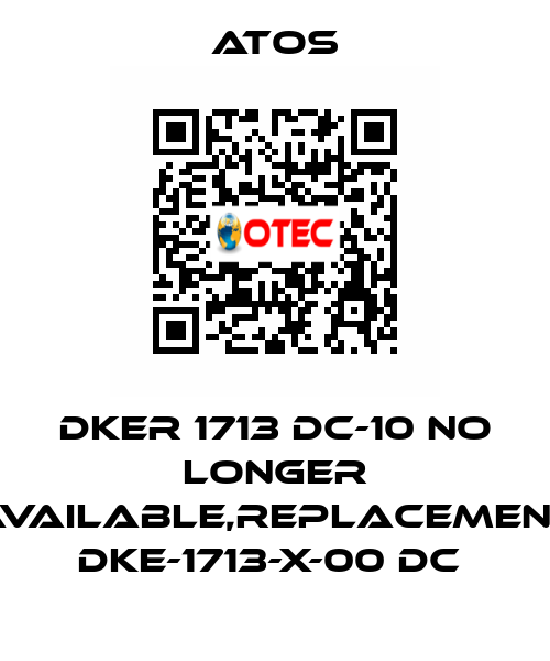 DKER 1713 DC-10 no longer available,replacement DKE-1713-X-00 DC  Atos