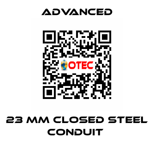 23 mm Closed Steel Conduit  Advanced