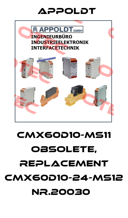 CMX60D10-MS11 obsolete, replacement CMX60D10-24-MS12 Nr.20030   Appoldt