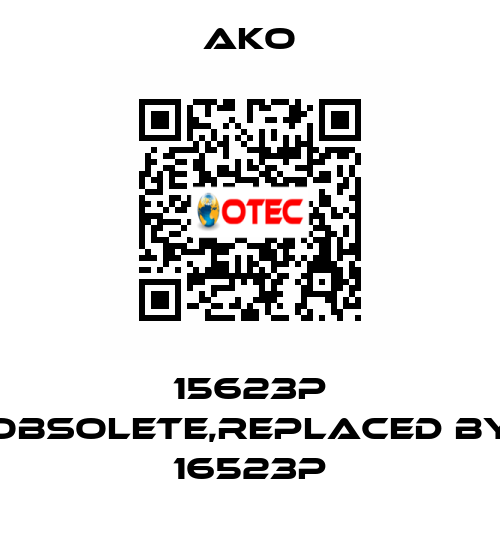 15623P obsolete,replaced by 16523P AKO
