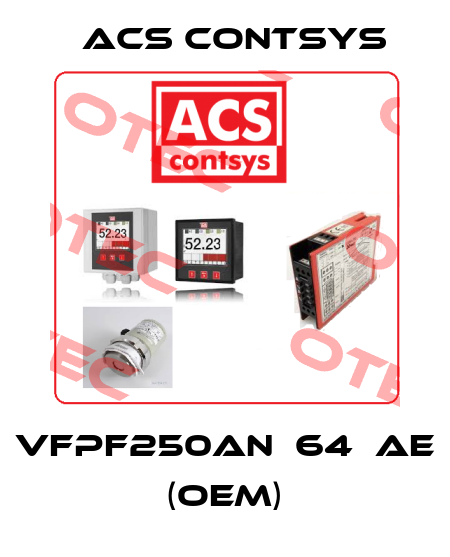 VFPF250AN　64　AE (OEM) ACS CONTSYS