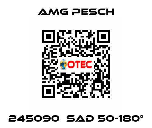 245090  SAD 50-180° AMG Pesch