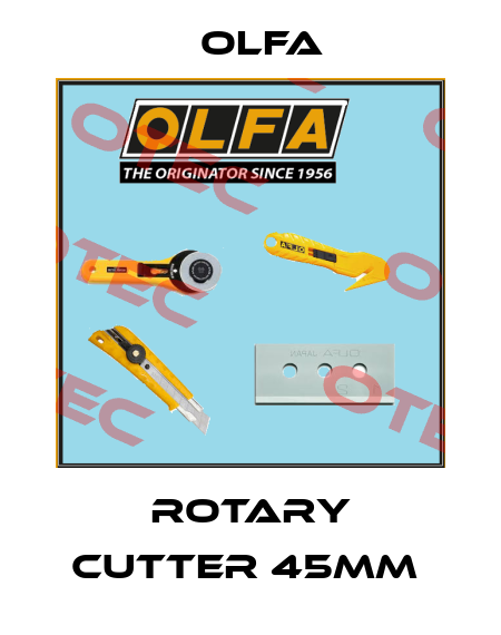 ROTARY CUTTER 45mm  Olfa