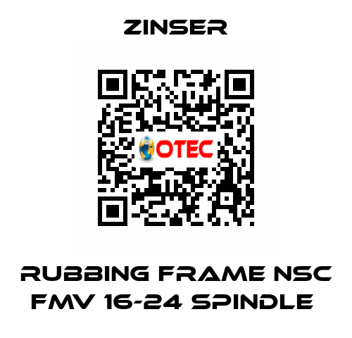 RUBBING FRAME NSC FMV 16-24 SPINDLE  Zinser
