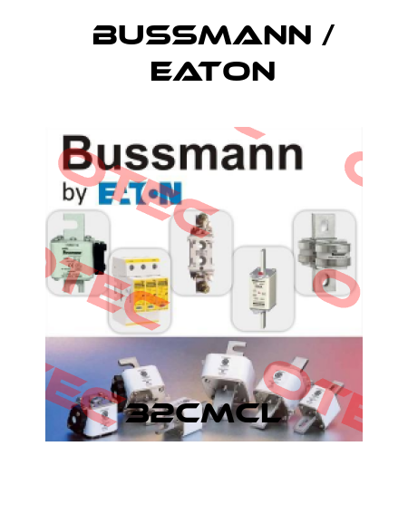 32CMCL BUSSMANN / EATON