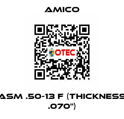 ASM .50-13 F (thickness .070") AMICO