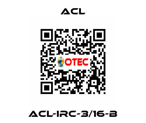 ACL-IRC-3/16-B ACL
