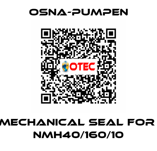 Mechanical seal for  NMH40/160/10 OSNA-Pumpen