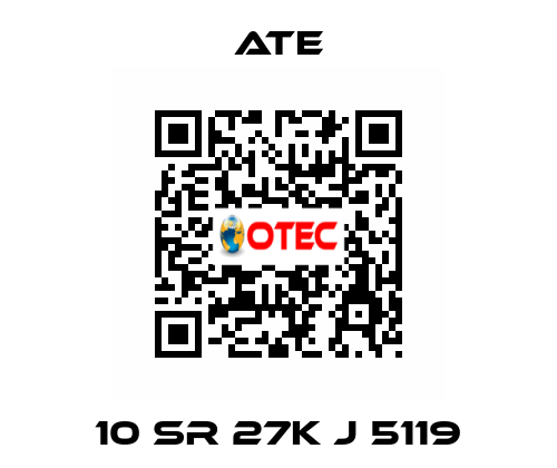 10 SR 27K J 5119 Ate