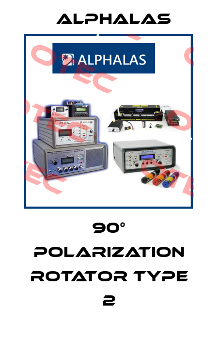 90° polarization rotator Type 2 Alphalas