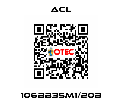 106BB35M1/20B ACL