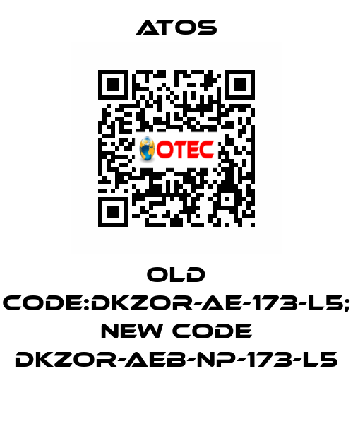 old code:DKZOR-AE-173-L5; new code DKZOR-AEB-NP-173-L5 Atos
