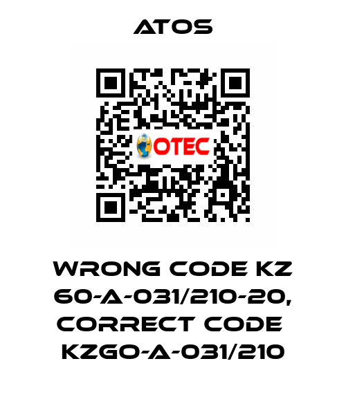 wrong code KZ 60-A-031/210-20, correct code  KZGO-A-031/210 Atos