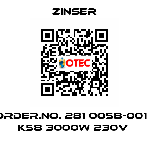 Order.No. 281 0058-001 / K58 3000W 230V  Zinser