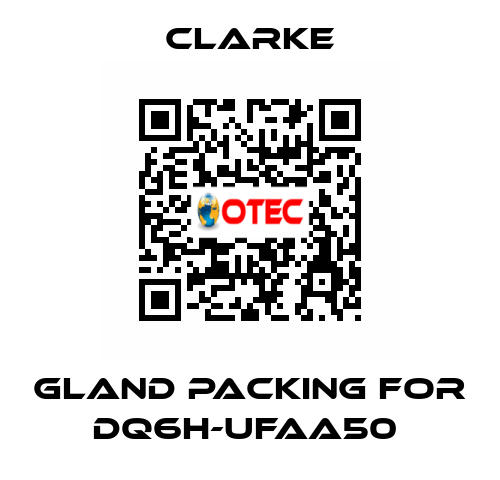 Gland Packing for DQ6H-UFAA50  Clarke