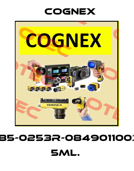 185-0253R-0849011003 5ML.  Cognex