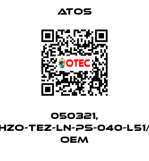 050321, DLHZO-TEZ-LN-PS-040-L51/BZ OEM Atos