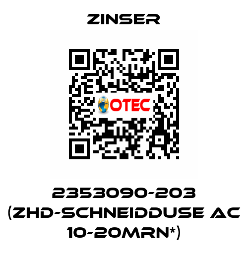 2353090-203 (ZHD-SCHNEIDDUSE AC 10-20MRN*) Zinser