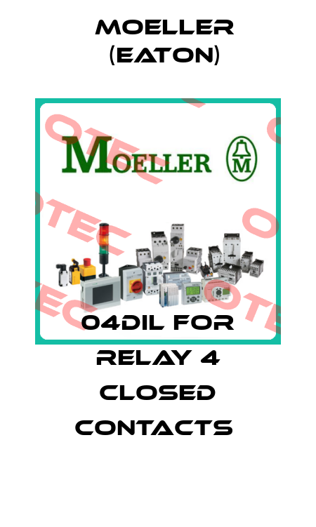 04DIL FOR RELAY 4 CLOSED CONTACTS  Moeller (Eaton)